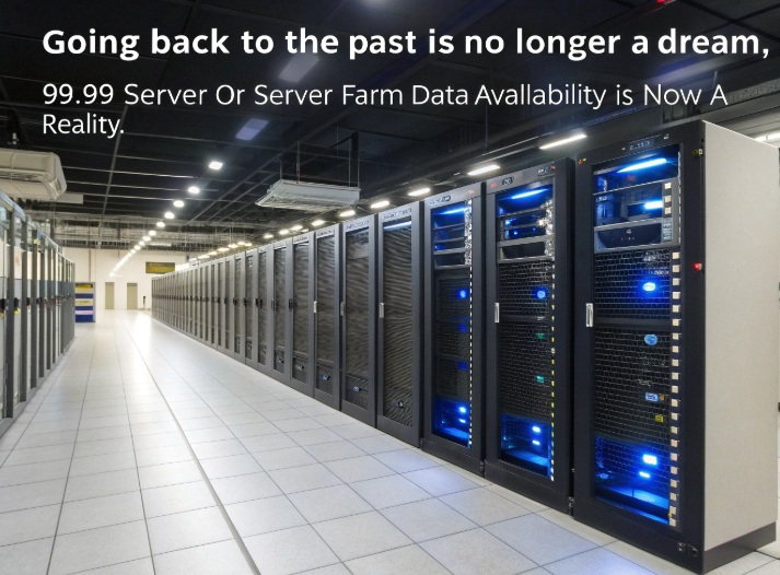 22 Oct,2015 回到過去再不是夢, 99.99% 服務器或SERVER FARM DATA Availability 不再是夢 